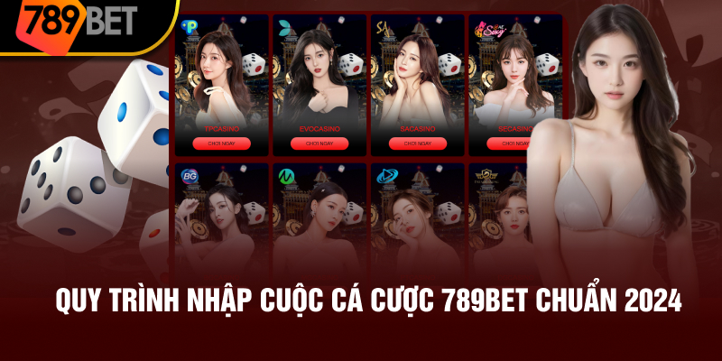 Quy trình nhập cuộc cá cược 789BET chuẩn 2024